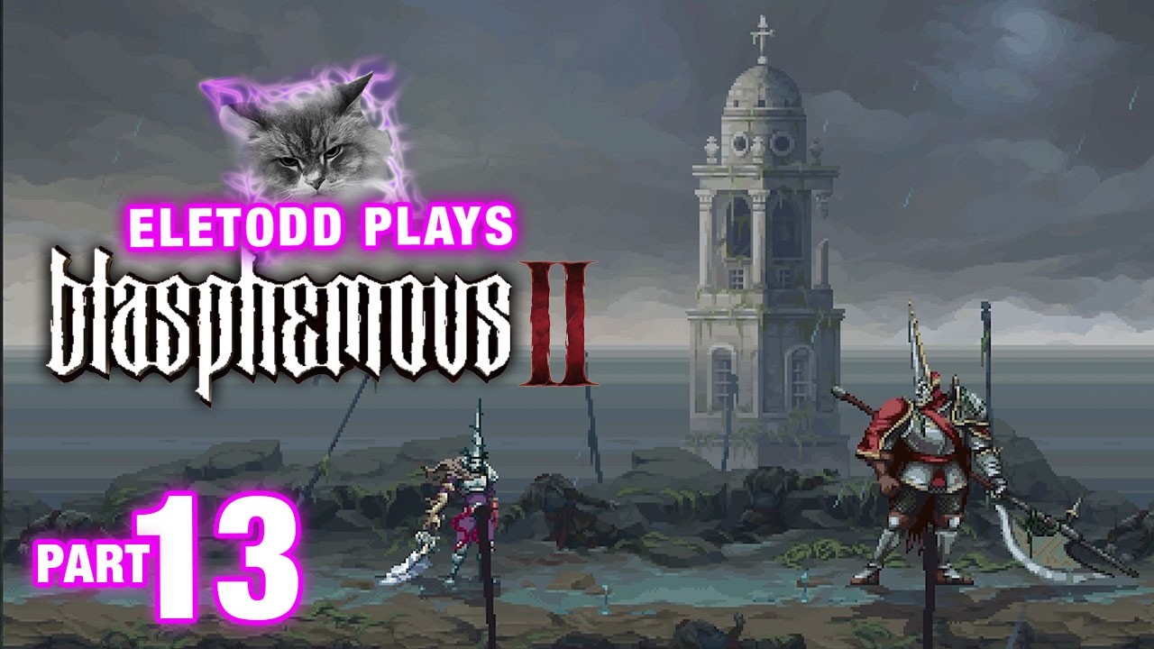 Blasphemous 2 | Ep. 13 - Sunken Cathedral, Odon Boss | Eletodd Plays Metroidvania Indie sequel