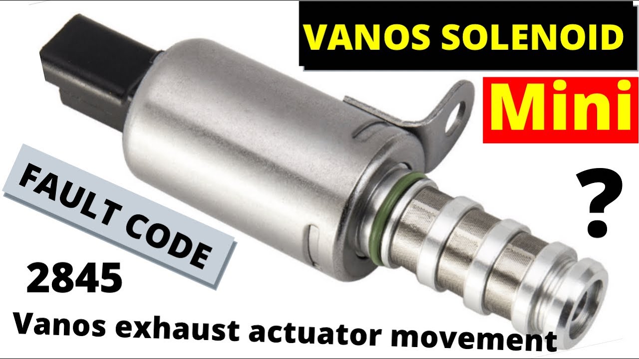 2845 Mini Vanos exhaust actuator movement, how to change vanos solenoid ALSO MOST BMW VANOS SAME