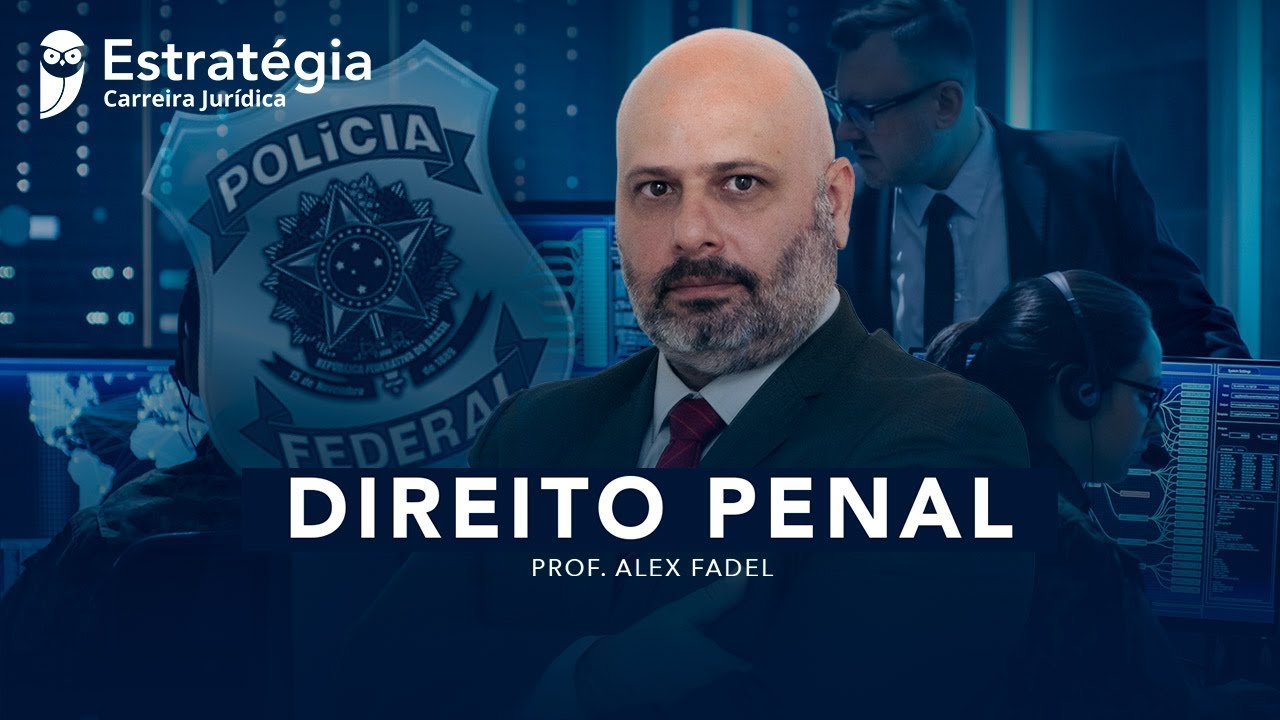 Direito Penal para Delegado da PF &ndash; Resumo em UMA aula - Prof. Alex Fadel