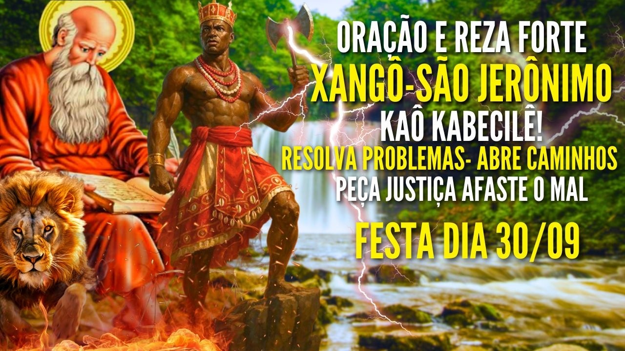 ORAÇÃO DE HOJE Dia de XANGÔ SÃO JERÔNIMO: JUSTIÇA PROTEÇÃO SOLUÇÃO de PROBLEMAS AFASTA os INIMIGOS