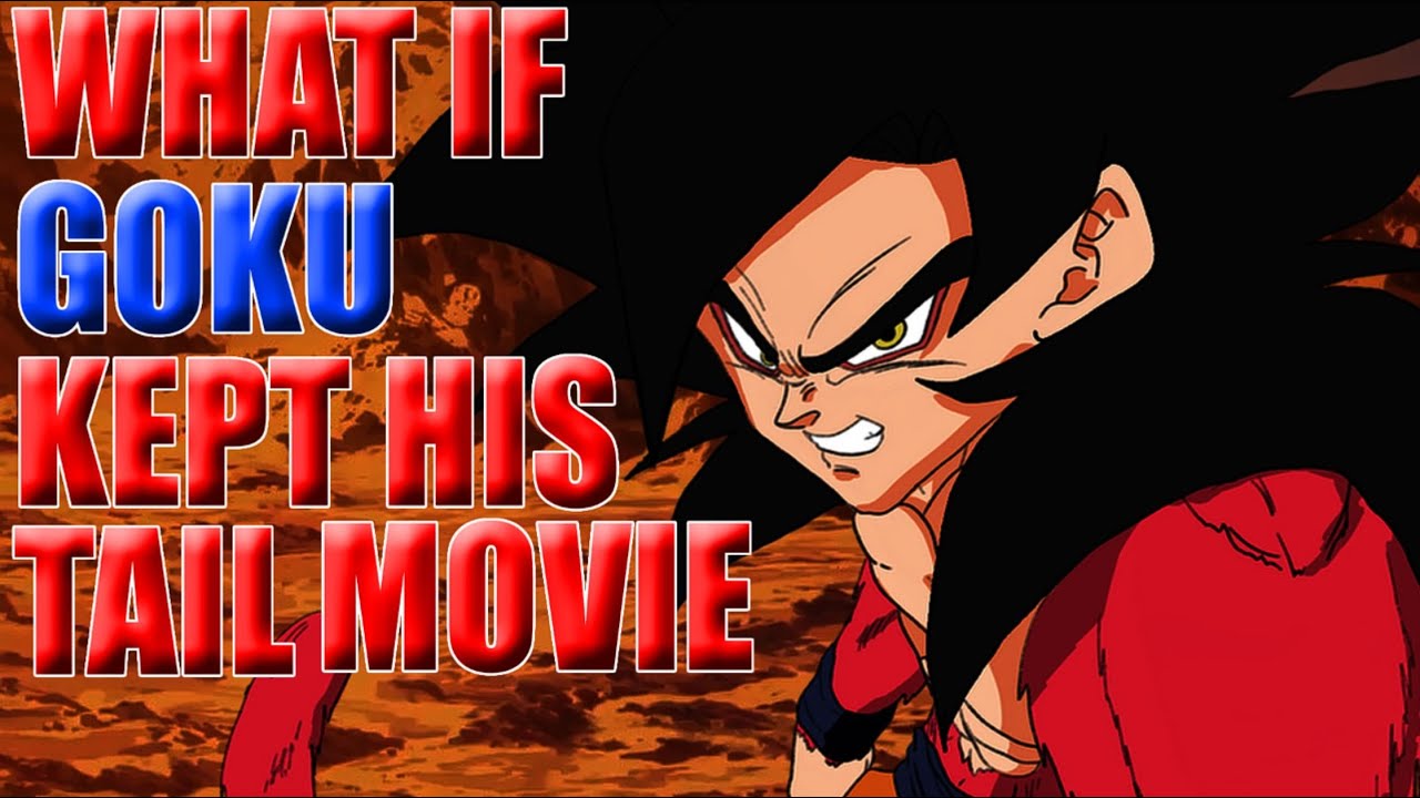 WHAT IF GOKU KEPT HIS TAIL? MOVIE