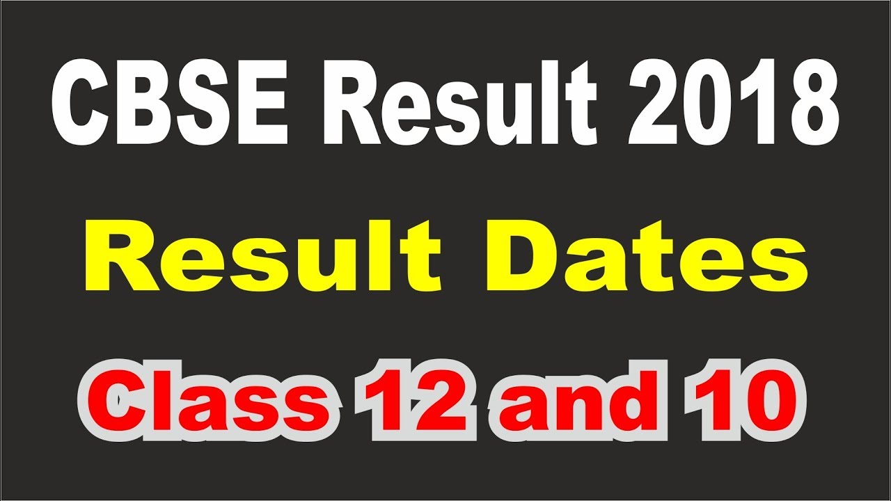 || CBSE Board Result 2018 || Result date of CBSE Class 10 and 12 || CBSE Result Announcement ||
