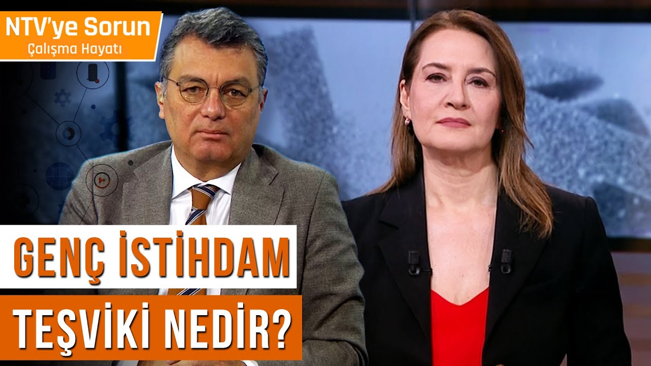 Genç İstihdam Teşviki Neler Getirecek? | NTV'ye Sorun Çalışma Hayatı
