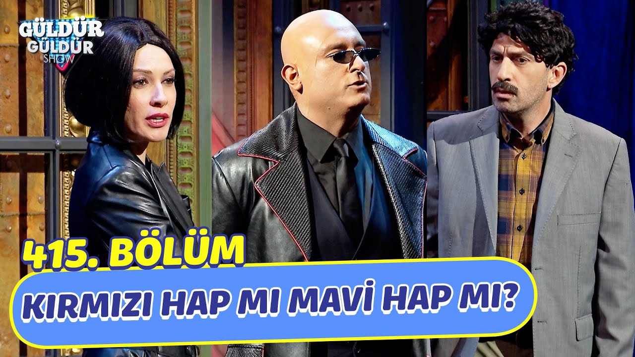 Kırmızı Hap Mı Mavi Hap Mı? - 415. Bölüm (Güldür Güldür Show)