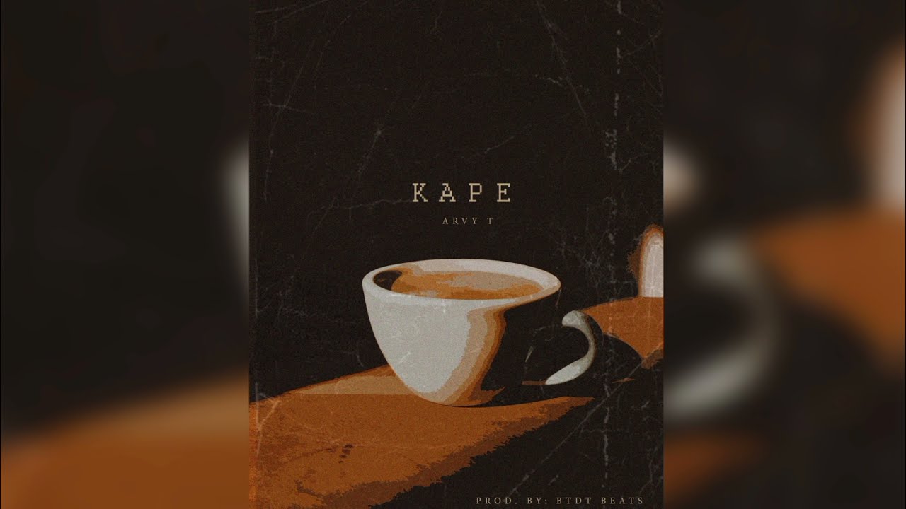 Arvy T - KAPE (PROD. BY BTDTbeats)