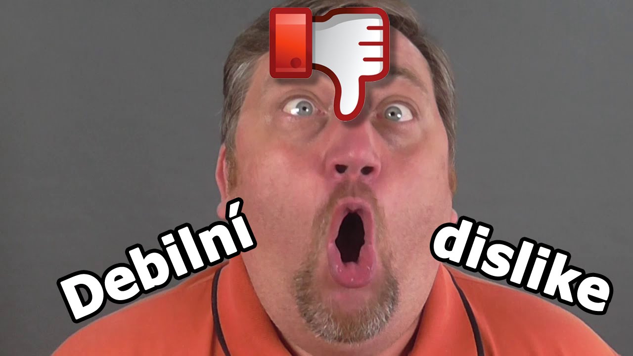 Debilní dislike