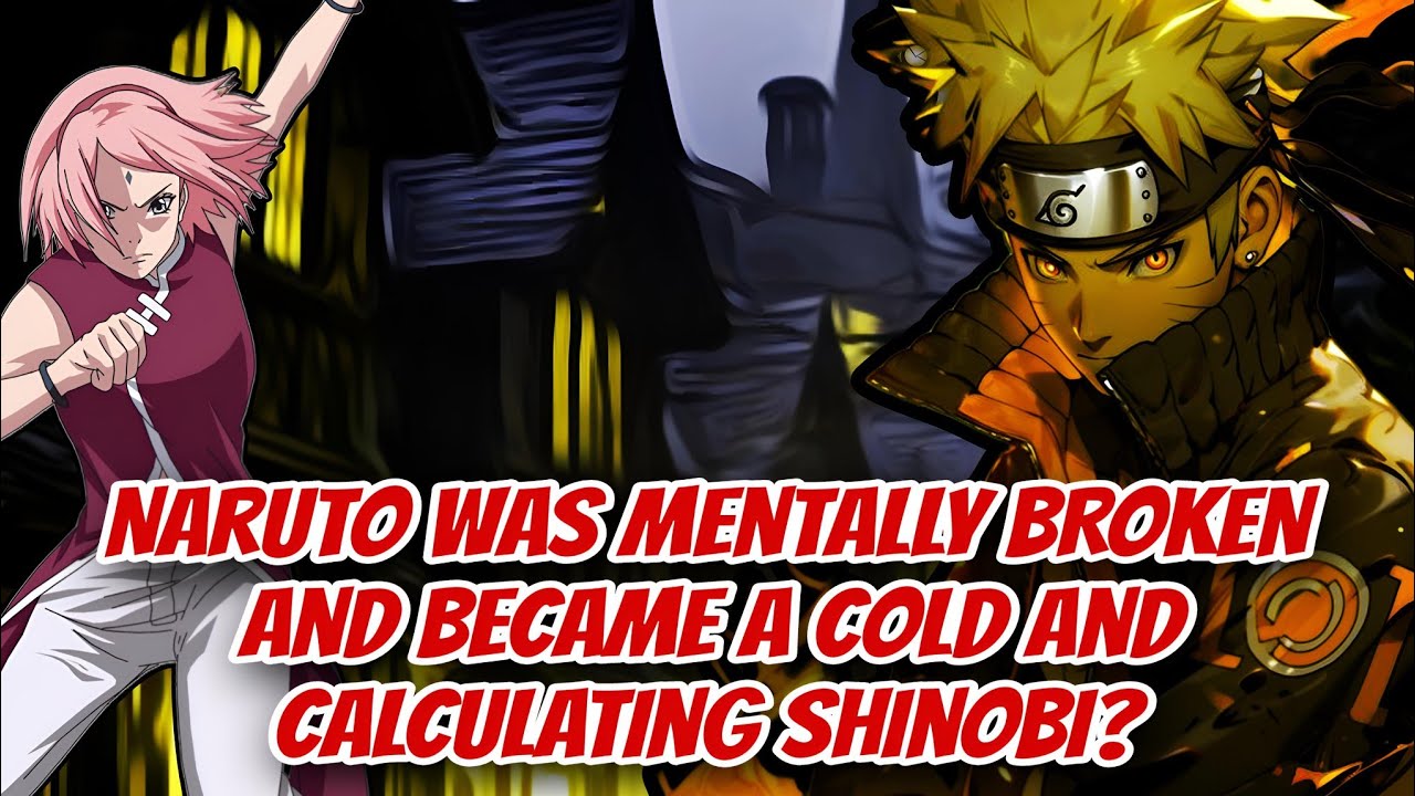 What if Naruto was mentally BROKEN and became a COLD and Calculating Shinobi?