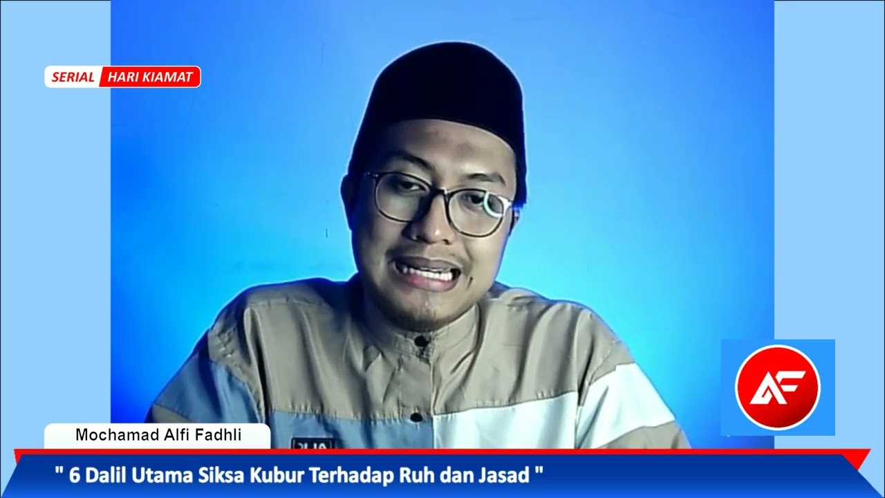 6 DAILIL UTAMA SIKSA KUBUR TERHADAP JASAD DAN RUH