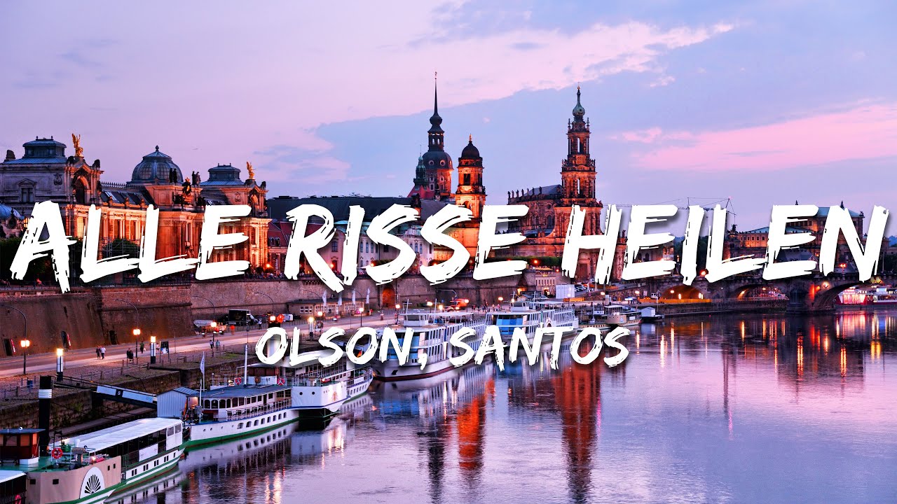 Olson x Santos – Alle Risse heilen (SANTOS Remix) (Lyrics/Text)
