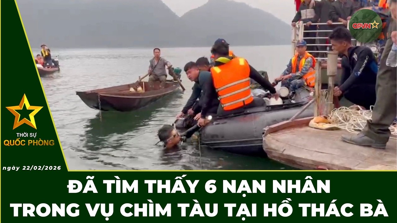 🔴 Trực Tiếp | Bản Tin Tối 22.02: Đã Tìm Thấy 6 Nạn Nhân Trong Vụ Chìm Tàu | QPVN Digital