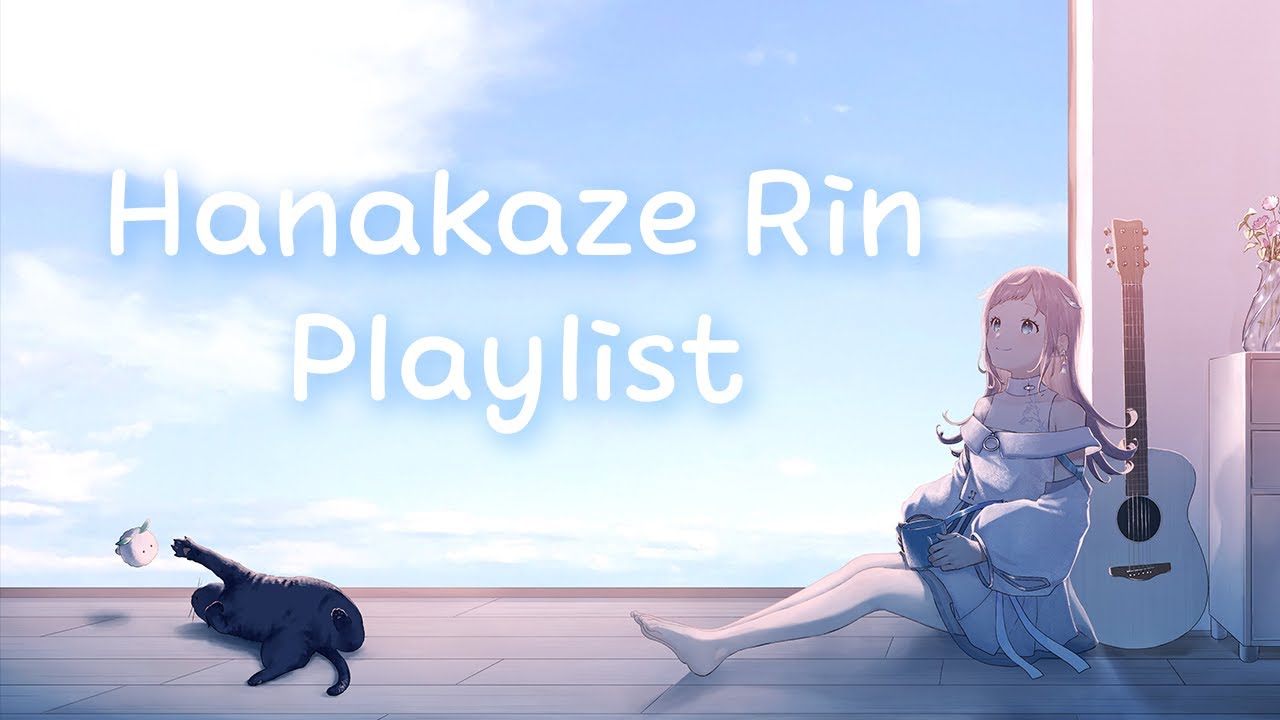 Hanakaze Rin Chill Playlist 【花風りん/Hanakaze Rin】