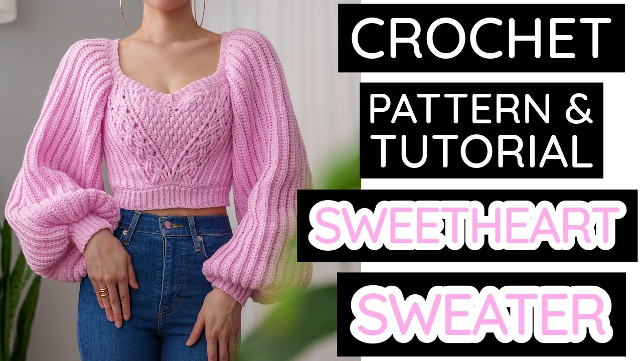 How to Crochet: Cable Stitch Sweetheart Sweater | Pattern & Tutorial DIY