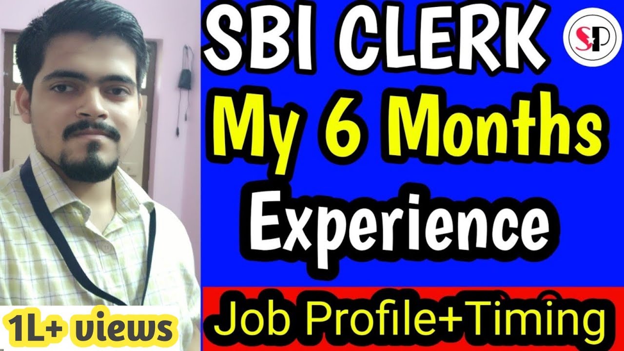 SBI CLERK | My 6 Months Experience | Job Profile | Timing | Worklife Balance | Success Pathway