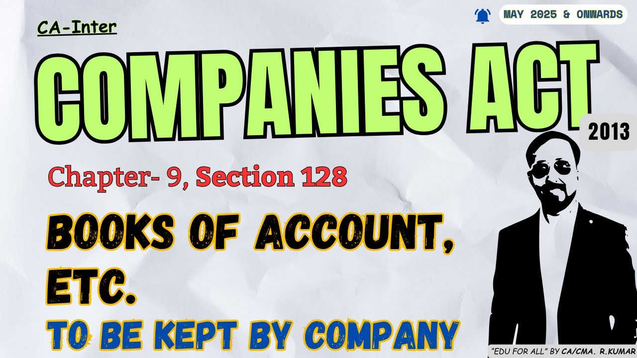 Ch-9 | P-1 | Section 128 | BOOKS OF ACCOUNTS | Companies Act 2013 | CA-Inter | ICAI Module