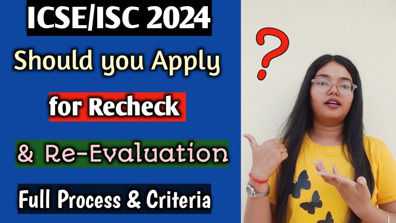 ICSE/ISC 2024: Rechecking & Re-Evaluation Full Process | Should you Apply for Recheck?🤔
