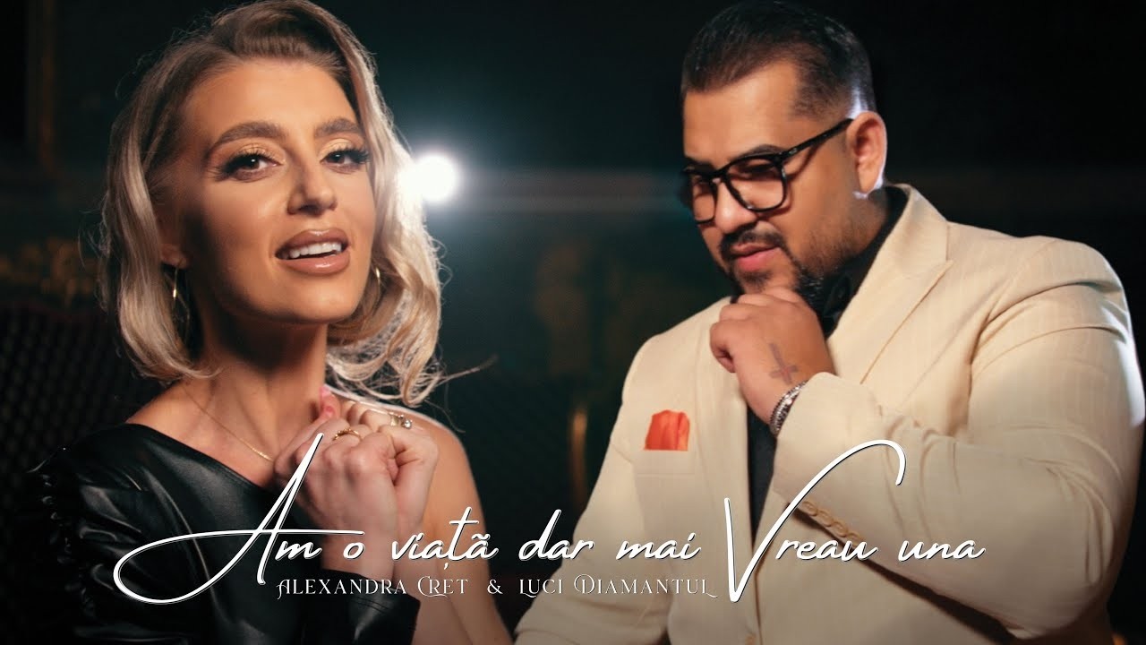 Alexandra Creț & Luci Diamantul - Am o viață dar mai vreau una