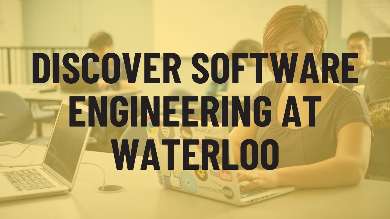 Discover Software Engineering at Waterloo