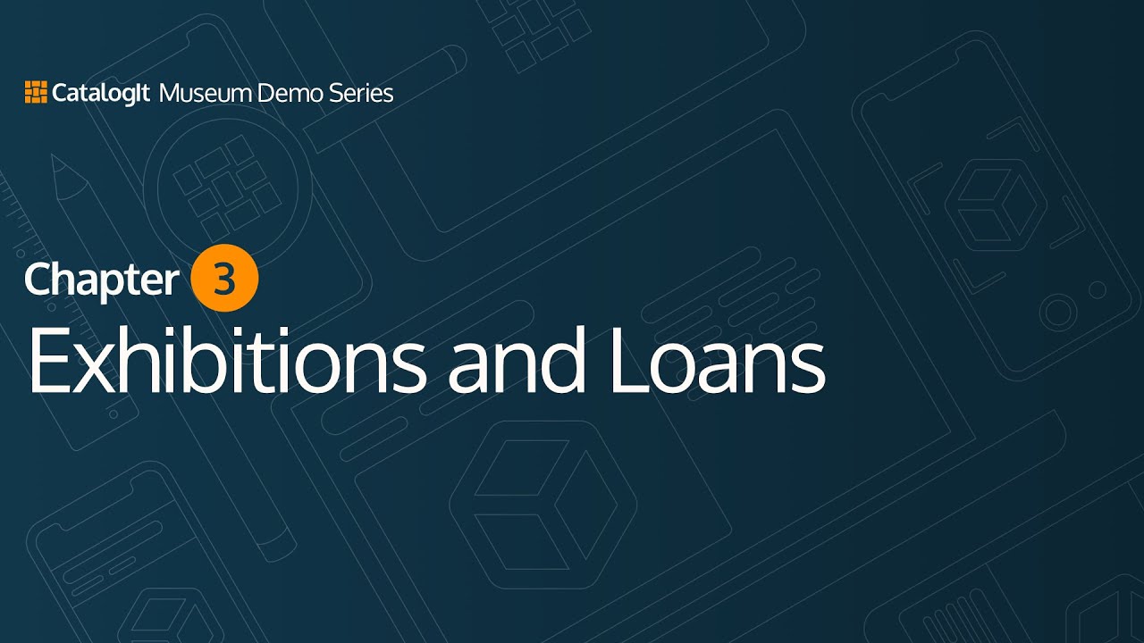 Exhibitions and Loans|Tracking Your Collections: CatalogIt for Museums Part 3
