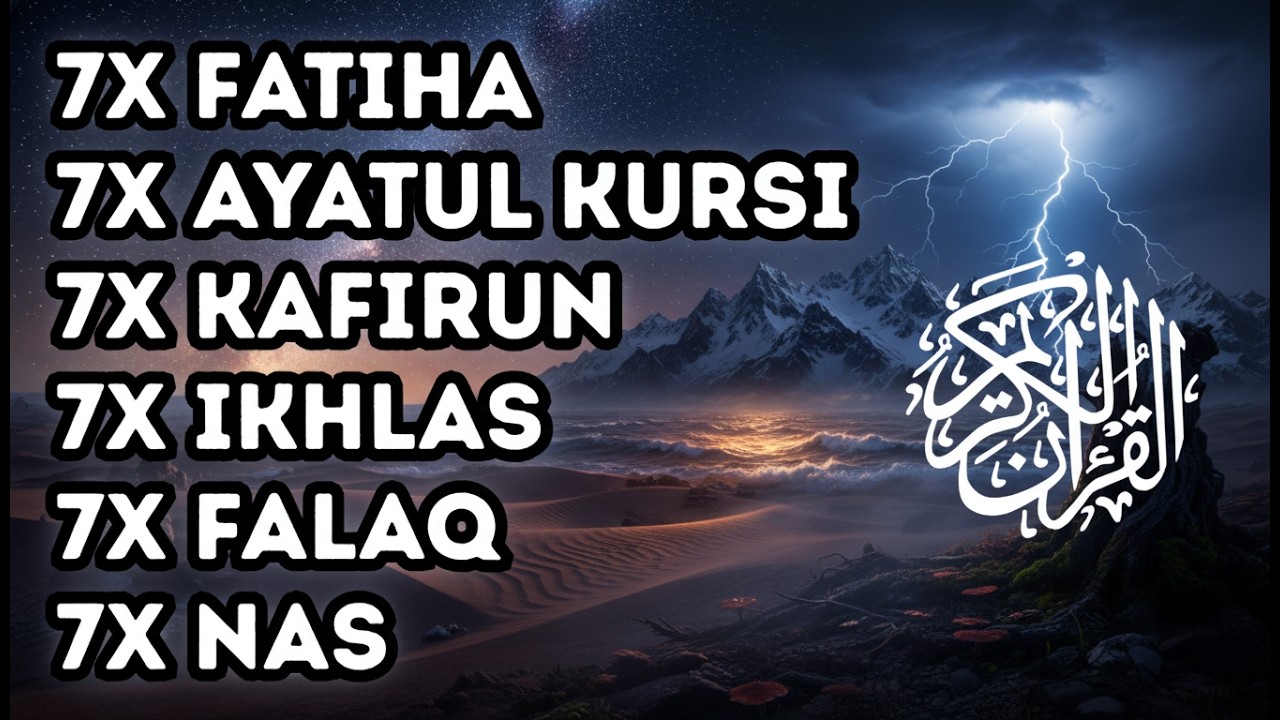 7X FATIHA 7X AYATUL KURSI 7X KAFIRUN 7X IKHLAS 7X FALAQ 7X NAS |ALAA AQEL