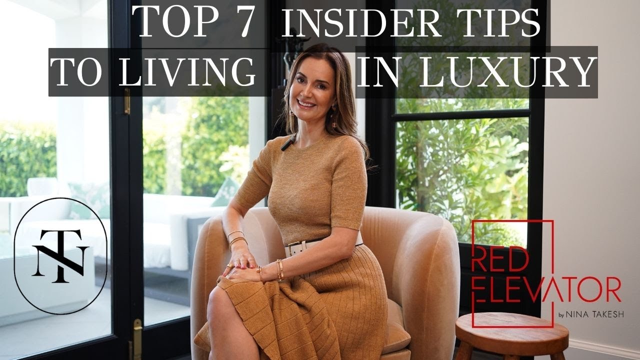 7 DESIGN TIPS FOR A MORE LUXURIOUS HOME | RED ELEVATOR | NINA TAKESH