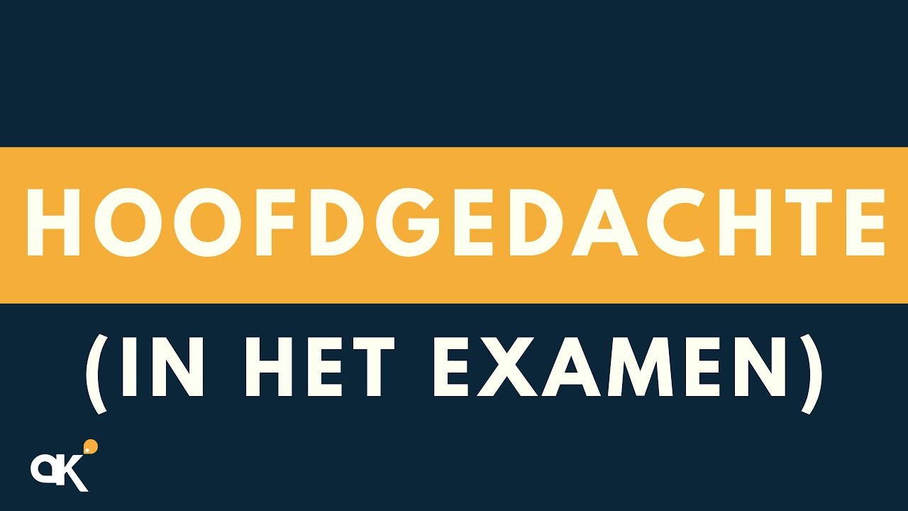 De hoofdgedachte (in het examen)