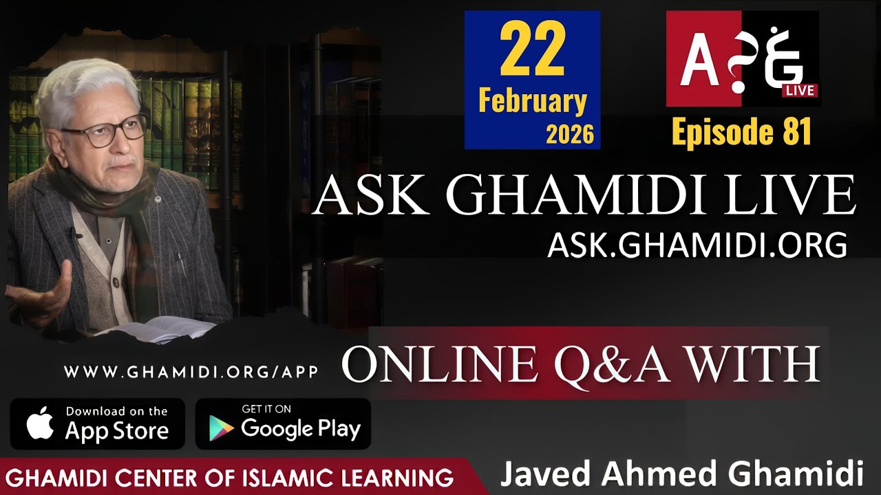 Ask Ghamidi Live – Episode 81 – Questions & Answers with Javed Ahmad Ghamidi