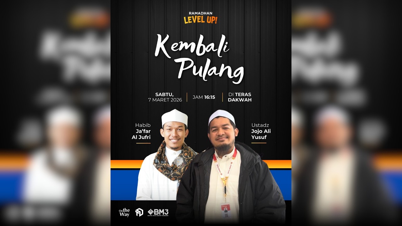 Kembali Pulang - Ustadz Jojo Ali Yusuf & Habib Ja'far Al Jufri - Ngaji Asyik