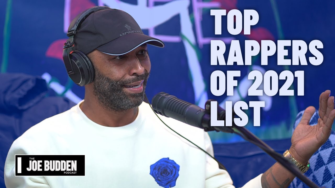 Top Rappers Of 2021 List | The Joe Budden Podcast