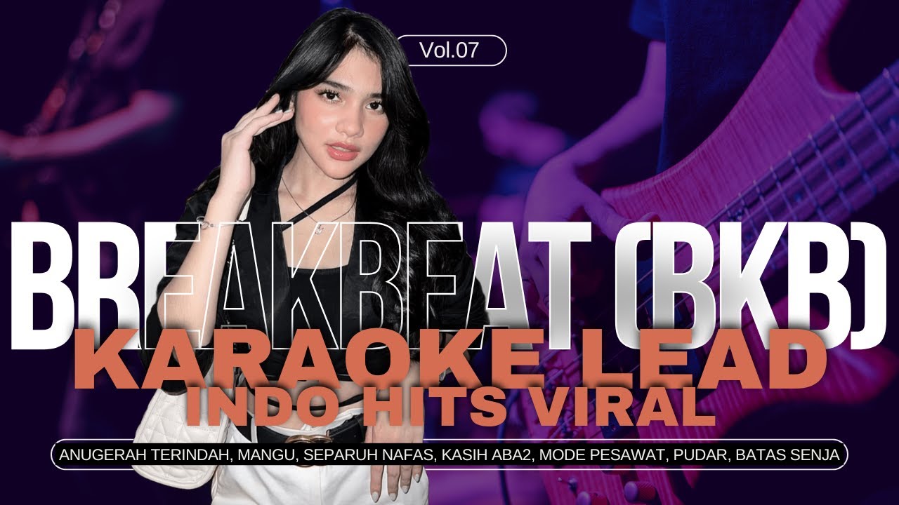 INDO HITS VIRAL KARAOKE LEAD SETLIST | BREAKBEAT (BKB) VIP VOL.07 | DOWNLOAD ALL TRACK
