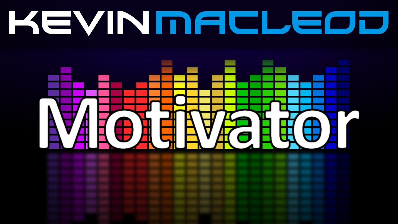 Kevin MacLeod: Motivator