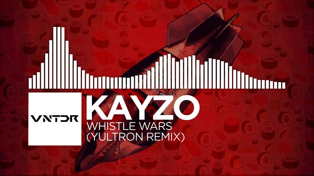 Kayzo - Whistle Wars (YULTRON Remix)