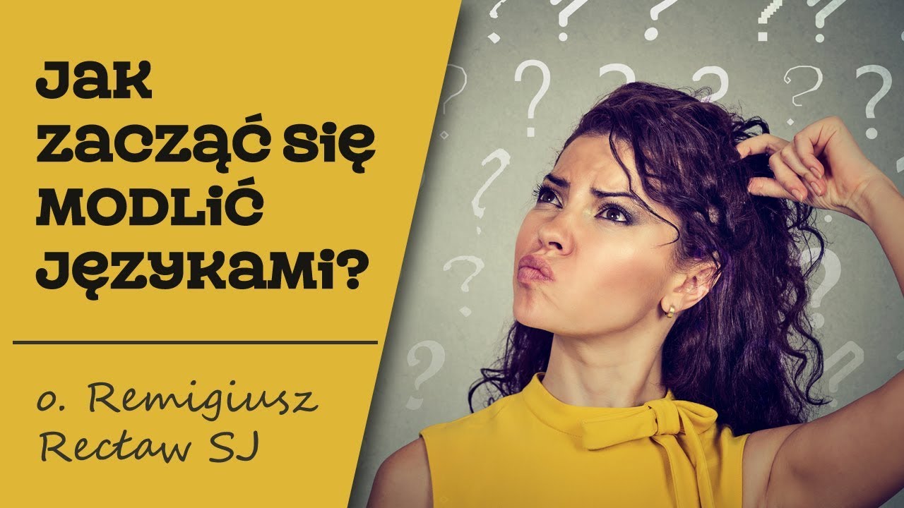 Jak zacząć się modlić językami? o. Remigiusz Recław SJ