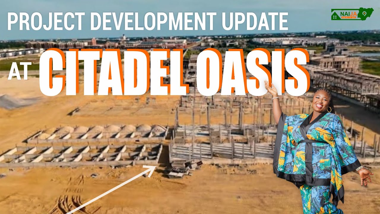 PROJECT DEVELOPMENT UPDATE  AT CITADEL OASIS OPPOSITE CHARTER HOUSE SCHOOL AJAH