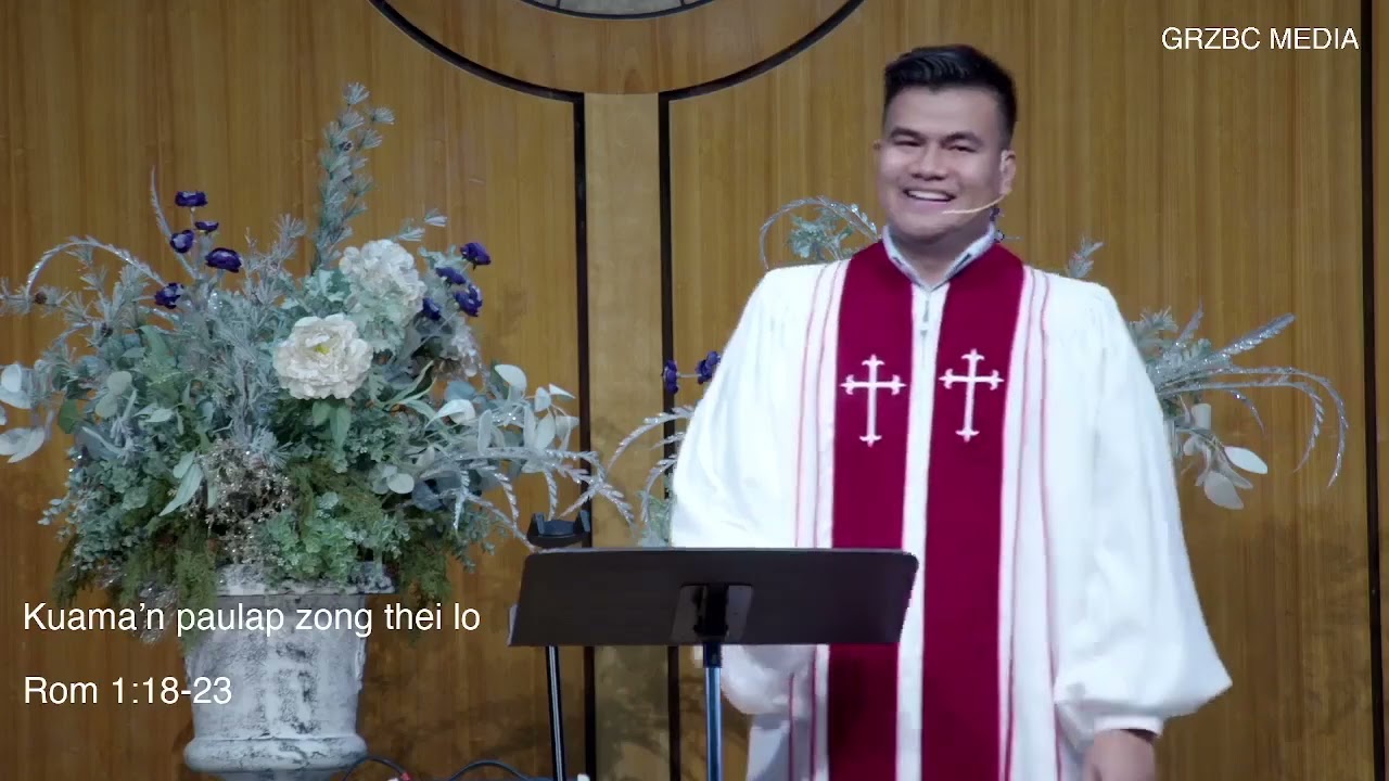 Kuama’n paulap zong thei loRom 1:18-23//Rev. Zam Kap Sang # Feb  01, 2026