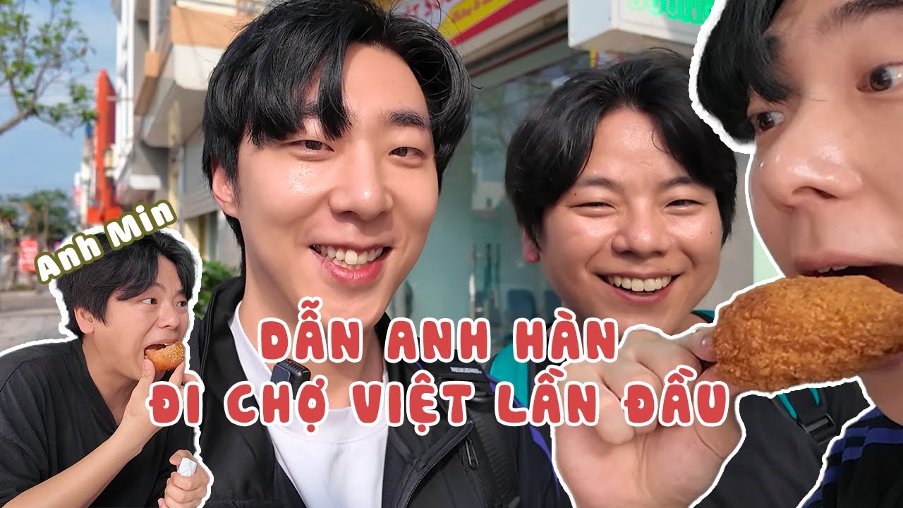 Lần đầu dẫn 1 anh trai Hàn đi chợ Việt Nam !!!