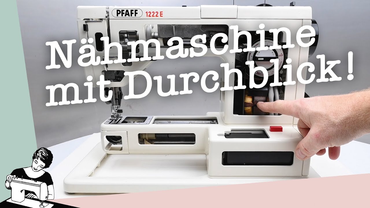 Schnittmodell Pfaff 1222E – Eine Nähmaschine mit Durchblick!