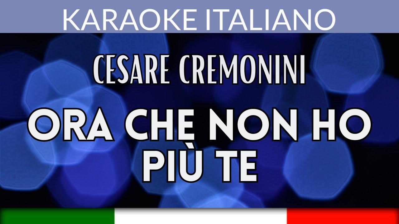 Cesare Cremonini - Ora che non ho più te - Karaoke Strumentale Italiano 🎤