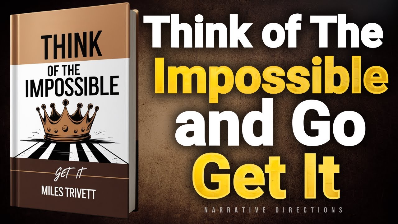 Think Of The IMPOSSIBLE and Go Get It | Audiobook