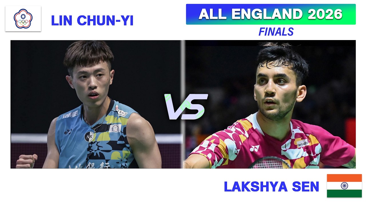 FINAL ALL ENGLAND 2026 | LIN Chun-Yi Vs Lakshya SEN