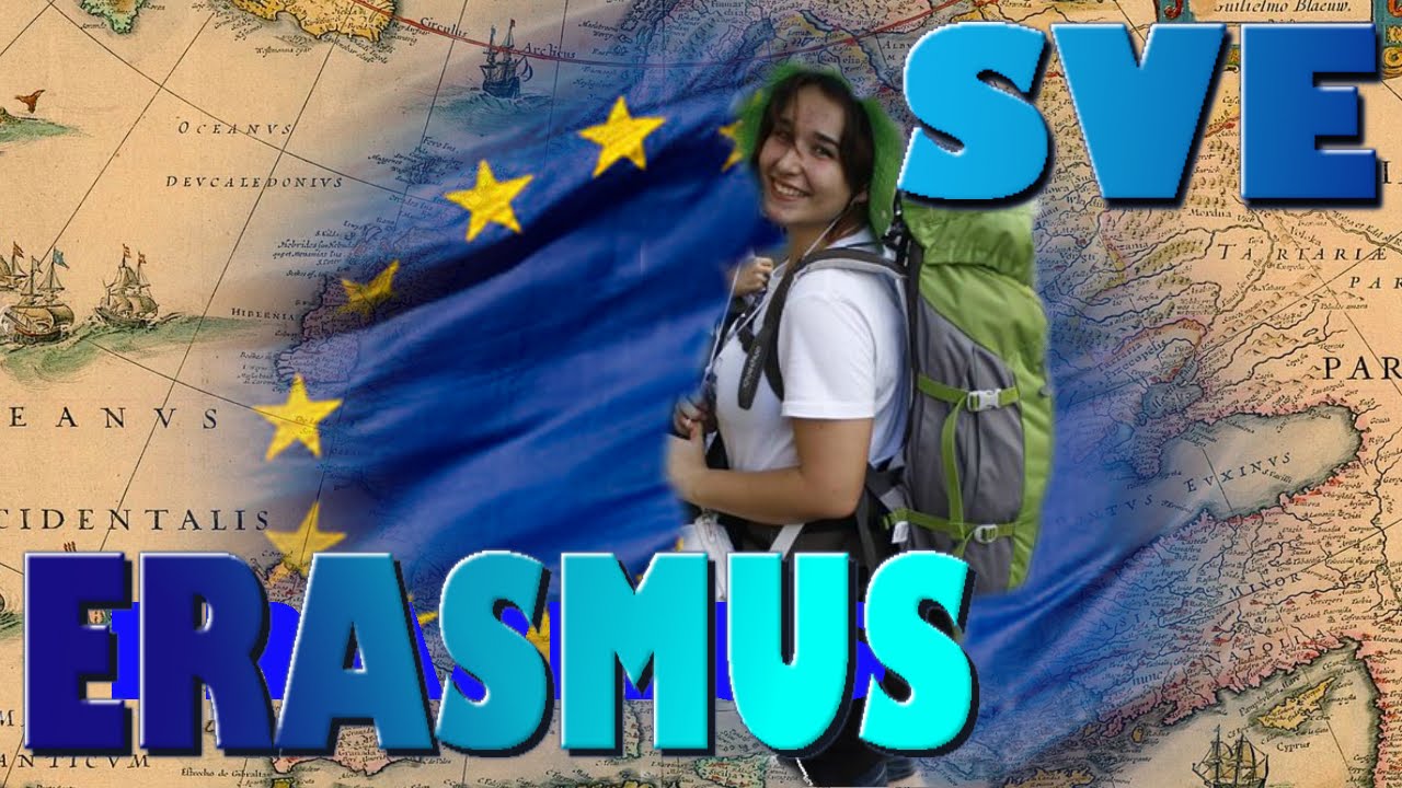 ERASMUS +, 
 PRÁCTICAS  Y VOLUNTARIADO EUROPEO (SVE)