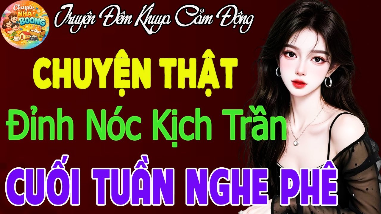 Truyện Có Thật Gây Nghiện Nhất 2026 - Khiến Cả Triệu Người Phải Nghe Lại Lần Thứ 2