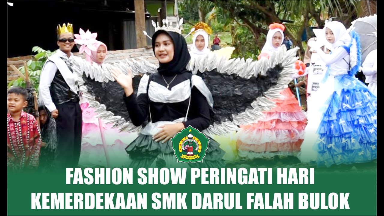 Fashion Show Peringati Hari Kemerdekaan - SMK Darul Falah Bulok