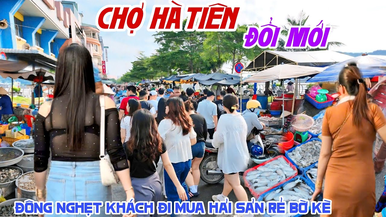 Hết Hồn ĐỔI MỚI CHỢ HÀ TIÊN KIÊN GIANG - DI DỜI KHU HẢI SẢN NHÀ LỒNG, BÁN BUÔN BỜ KÈ ĐÔNG NGHẸT KPVL