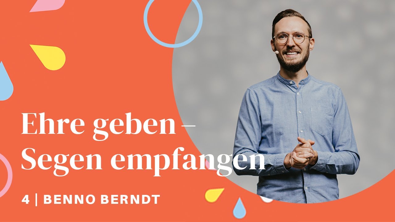 Ehre geben – Segen empfangen | Summer at Ecclesia | Benno Berndt | Ecclesia Church