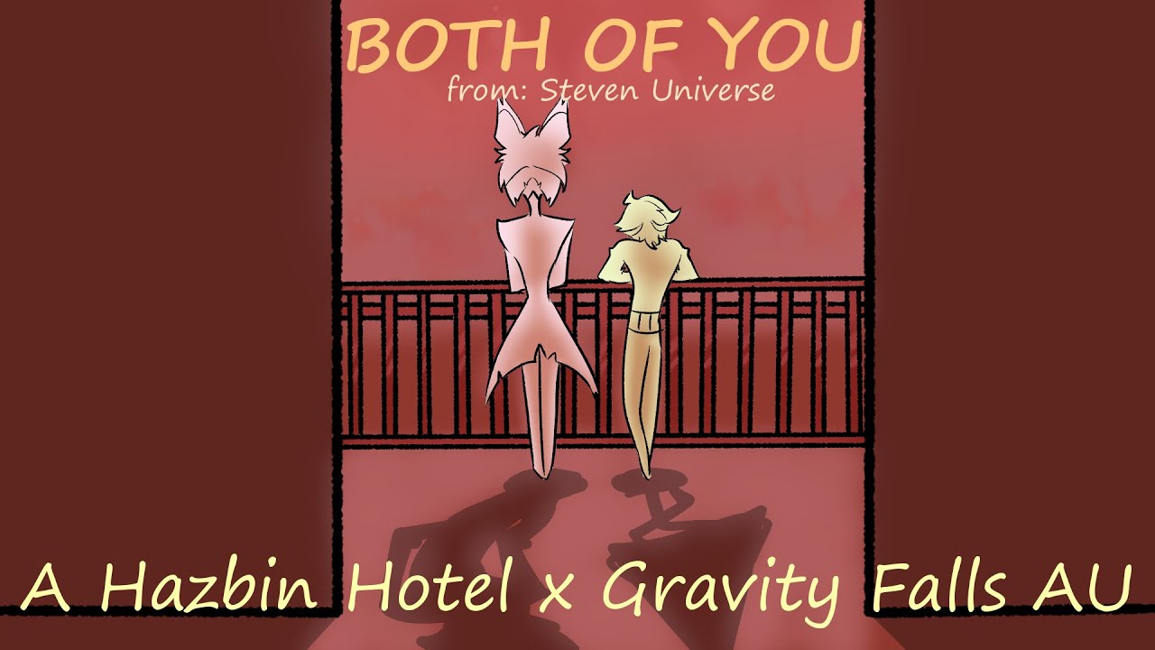 Both of You (Steven Universe Cover) | Hazbin Hotel/Gravity Falls AU Animatic