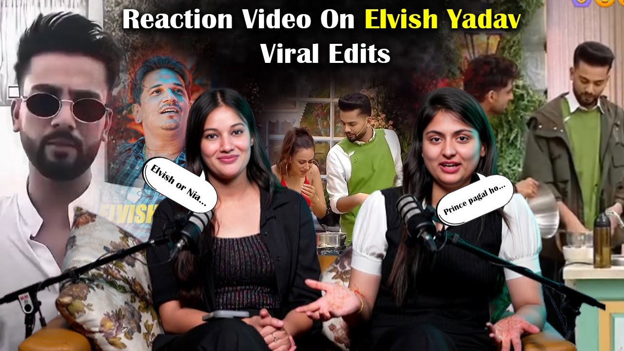 Reaction Video On Elvish Yadav Viral Edits | Laughter Chef | Elvish Yadav Vs Prince | Viral Video |