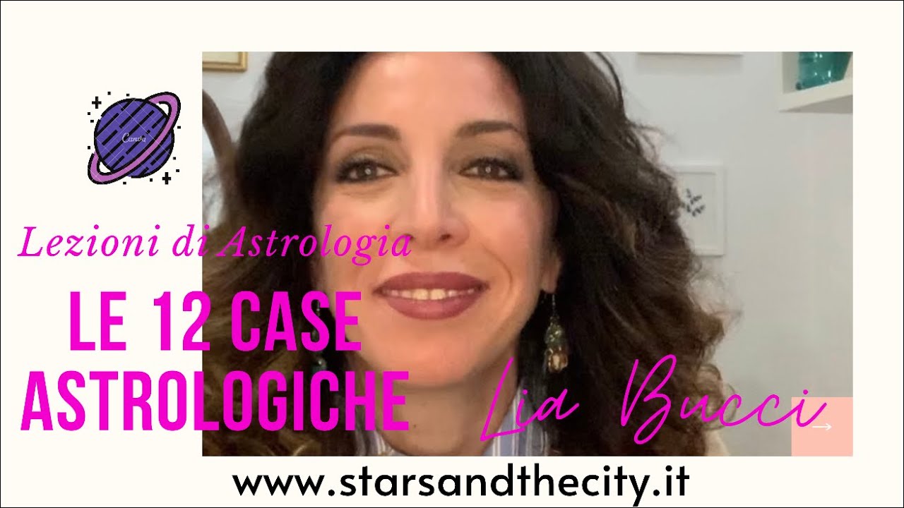 LE 12 CASE ASTROLOGICHE h5.54 case personali-materiali-sociali-occulte. h18.12 casa x casa