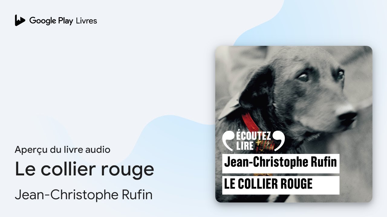 Le collier rouge de Jean-Christophe Rufin &middot; Extrait du livre&nbsp;audio