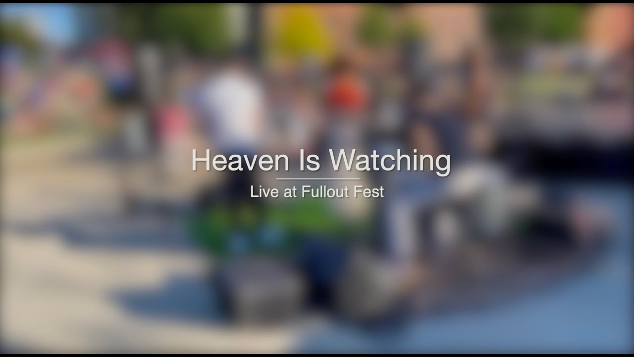 Heaven Is Watching- Live at Full Out Fest