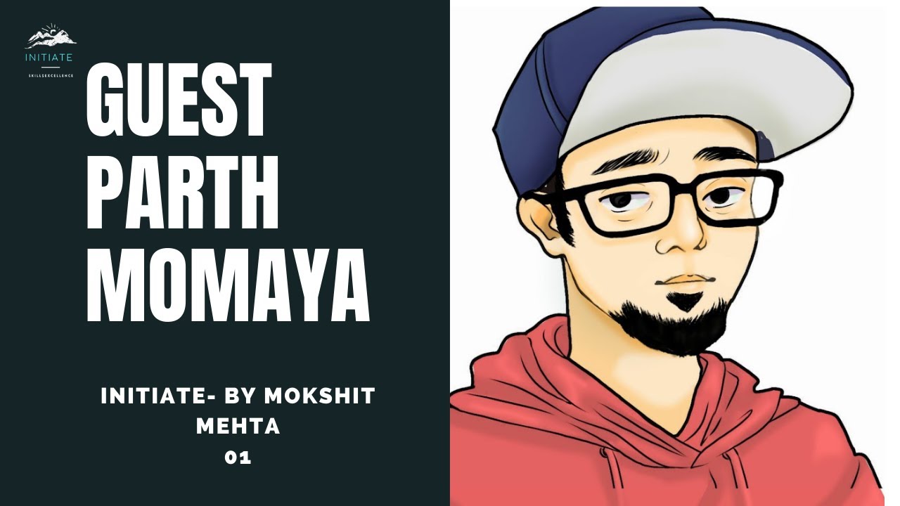 01-Parth Momaya-On Teaching,Motivation and Life-Initiate By Mokshit Mehta